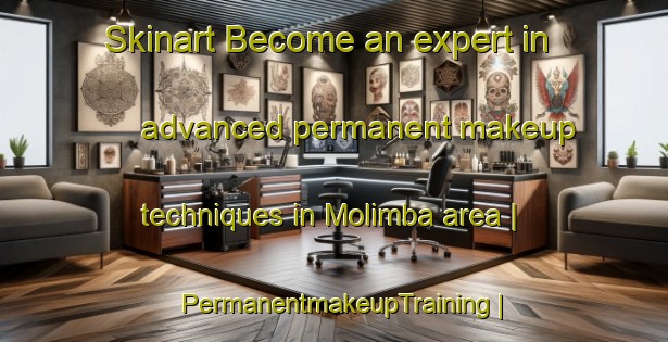 Skinart Become an expert in advanced permanent makeup techniques in Molimba area | PermanentmakeupTraining | PermanentmakeupClasses | SkinartTraining-the Democratic Republic of the Congo